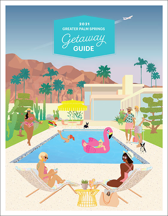 2021 Greater Palm Springs Getaway Guide