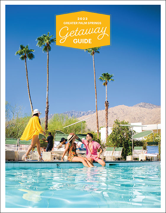2022 Greater Palm Springs Getaway Guide